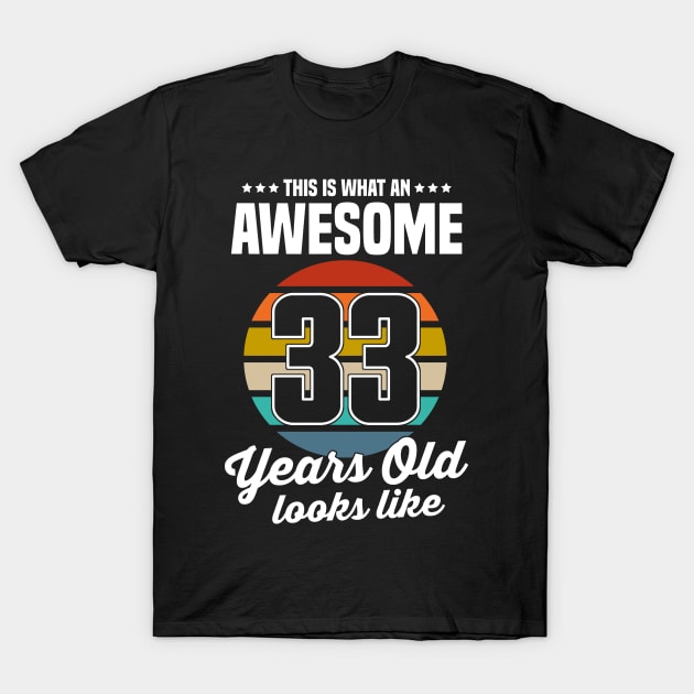 Vintage This Is What An Awesome 33 Years Old Looks Like T-Shirt by trainerunderline